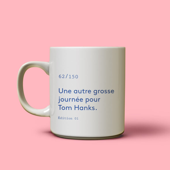 Tasse "une autre grosse journée pour Tom Hanks"
